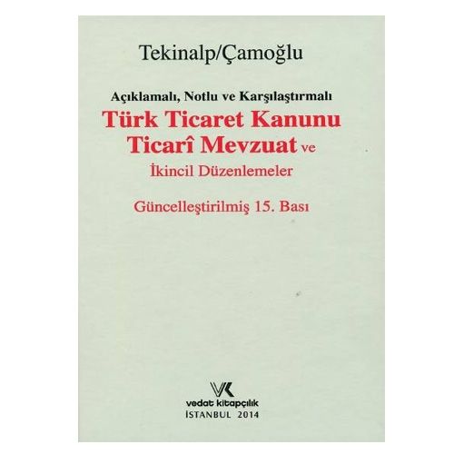 Türk Ticaret Kanunu ve Ticari Mevzuat - Ünal Tekinalp, Ersin Çamoğlu