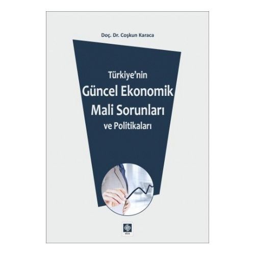 Türkiye\'nin Güncel Ekonomik Mali Sorunları ve Politikaları - Coşkun Karaca