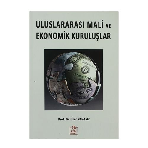 Uluslararası Mali ve Ekonomik Kuruluşlar - İlker Parasız