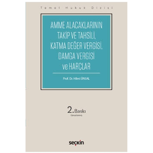 Amme Alacaklarının Takip ve Tahsili, Damga Vergisi ve Harçlar, Temel Hukuk Dizisi - Hilmi Ünsal