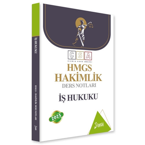 ÇSA HMGS Hakimlik Ders Notları İş Hukuku Yetki Yayınları 2025