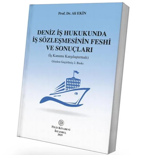 Deniz İş Hukukunda İş Sözleşmesinin Feshi ve Sonuçları - Ali Ekin