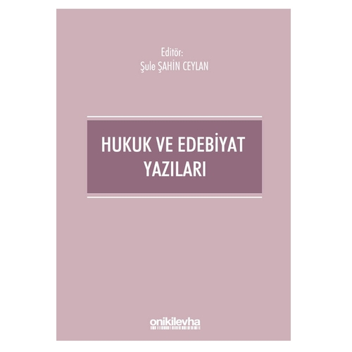 Hukuk ve Edebiyat Yazıları - Şule Şahin Ceylan