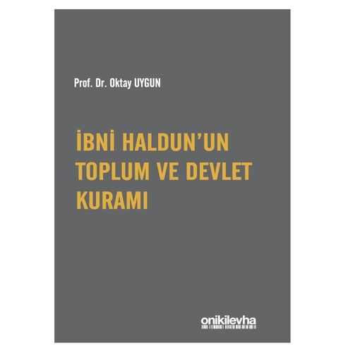İbni Haldun\'un Toplum ve Devlet Kuramı - Oktay Uygun