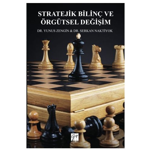 Stratejik Bilinç ve Örgütsel Değişim - Yunus Zengin, Serkan Naktiyok