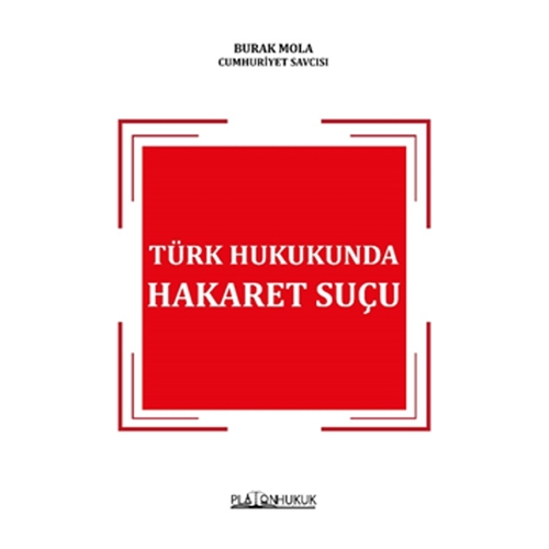Türk Hukukunda Hakaret Suçu - Burak Mola