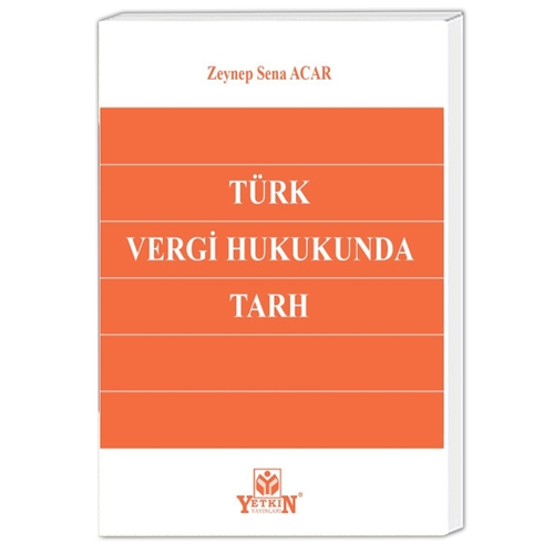 Türk Vergi Hukukunda Tarh - Zeynep Sena Acar