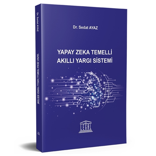 Yapay Zeka Temelli Akıllı Yargı Sistemi - Sedat Ayaz