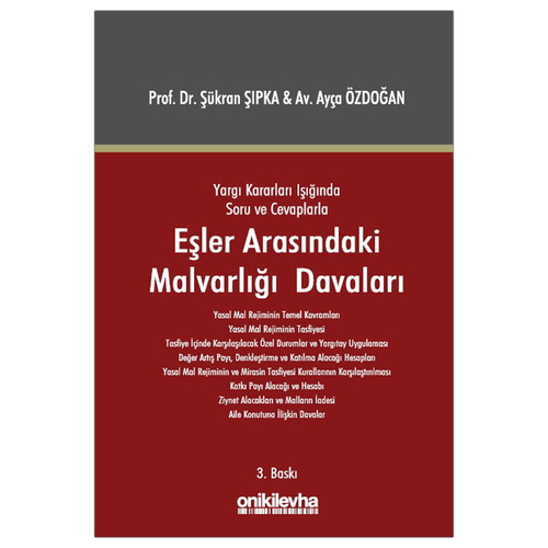 Yargı Kararları Işığında Soru ve Cevaplarla Eşler Arasındaki Malvarlığı Davaları - Ayça Özdoğan, Şükran Şıpka