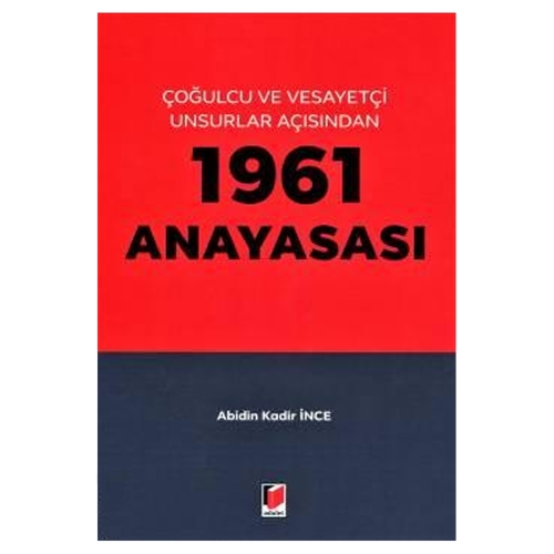 1961 Anayasası - Abidin Kadir İnce