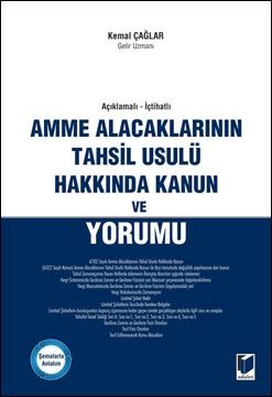 Amme Alacaklarının Tahsil Usulü Hakkında Kanun ve Yorumu - Kemal Çağlar