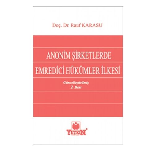 Anonim Şirketlerde Emredici Hükümler İlkesi - Rauf Karasu