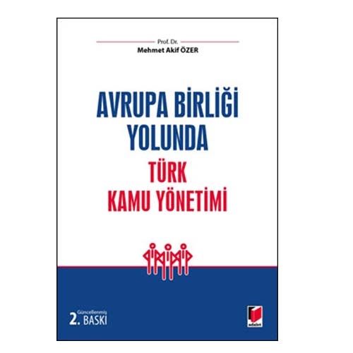 Avrupa Birliği Yolunda Türk Kamu Yönetimi - Mehmet Akif Özer