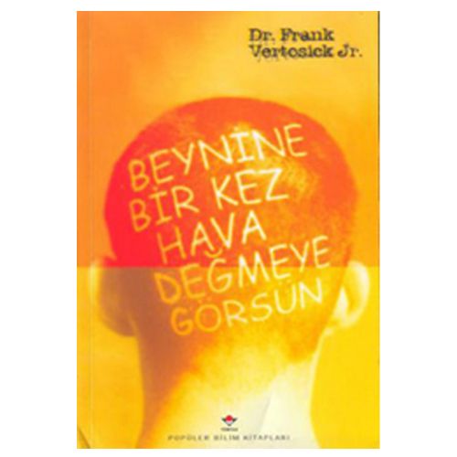 Beynine Bir Kez Hava Değmeye Görsün - Frank Vertosick