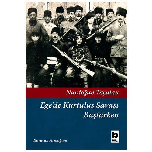 Ege\'de Kurtuluş Savaşı Başlarken - Nurdoğan Taçalan