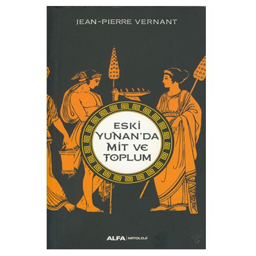 Eski Yunan\'da Mit ve Toplum - Jean Pierre Vernant