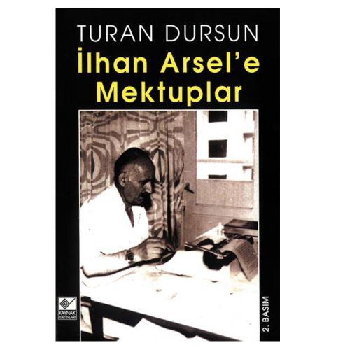İlhan Arsel\'e Mektuplar - Turan Dursun