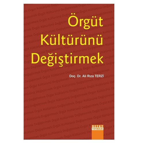 Örgüt Kültürünü Değiştirmek - Ali Rıza Terzi