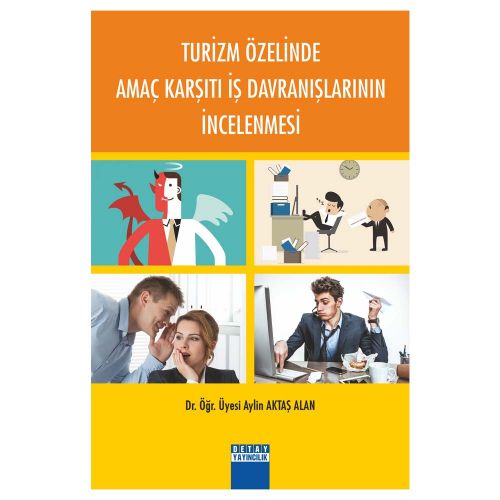 Turizm Özelinde Amaç Karşıtı İş Davranışlarının İncelenmesi - Aylin Aktaş Alan