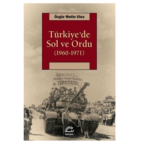 Türkiye\'de Sol ve Ordu (1960-1971) - Özgür Mutlu Ulus