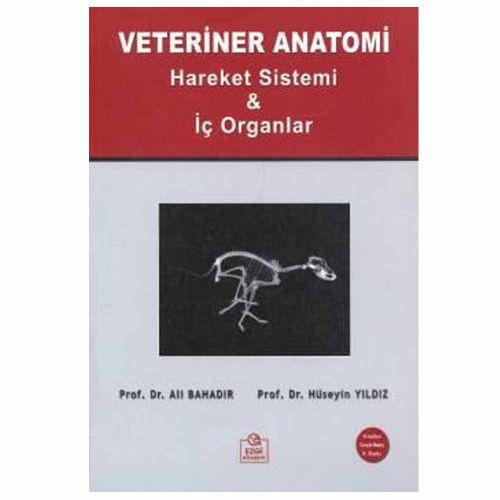 Veteriner Anatomi Hareket Sistemi İç Organlar - Ali Bahadır, Hüseyin Yıldız