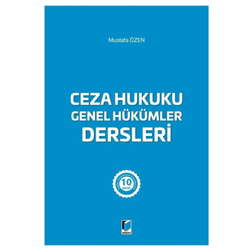 Ceza Hukuku Genel Hükümler Dersleri - Mustafa Özen