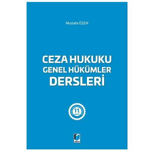Ceza Hukuku Genel Hükümler Dersleri - Mustafa Özen