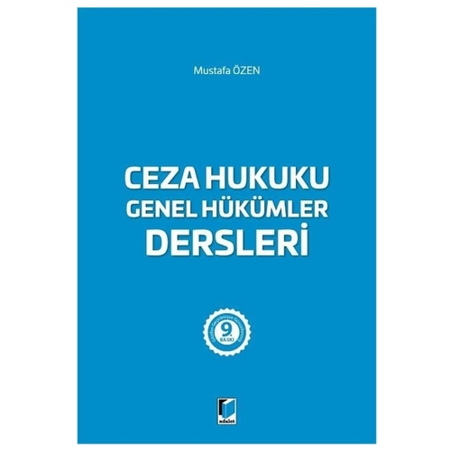 Ceza Hukuku Genel Hükümler Dersleri - Mustafa Özen