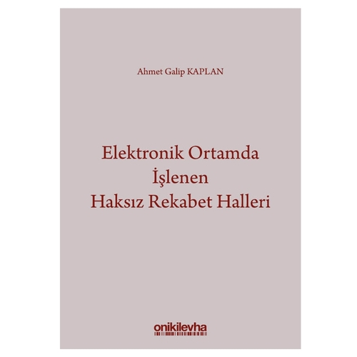 Elektronik Ortamda İşlenen Haksız Rekabet Halleri - Ahmet Galip Kaplan