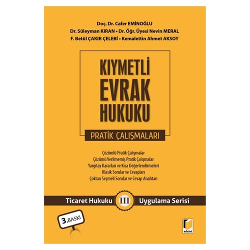 Kıymetli Evrak Hukuku Pratik Çalışmaları Ticaret Hukuku Uygulama Serisi 3 - Cafer Eminoğlu