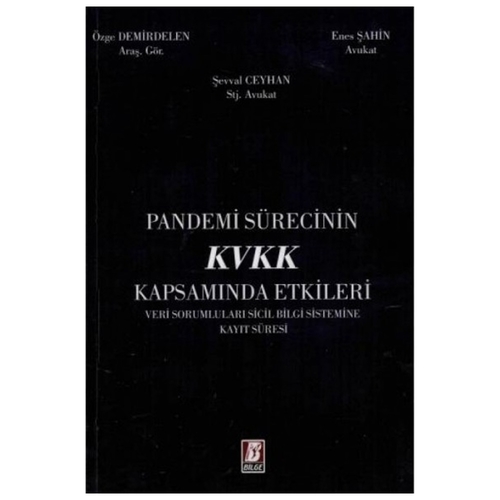 Pandemi Sürecinin KVKK Kapsamında Etkileri - Özge Demirdelen, Enes Şahin