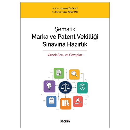 Şematik Marka ve Patent Vekilliği Sınavına Hazırlık - Canan Küçükali, Berna Tuğçe Küçükali