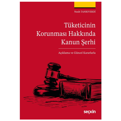 Tüketicinin Korunması Hakkında Kanun Şerhi - Nesih Tanrıverdi