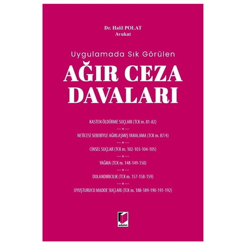 Uygulamada Sık Görülen Ağır Ceza Davaları - Halil Polat