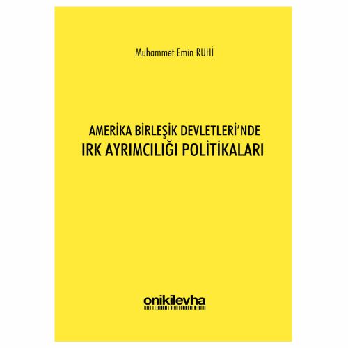 Amerika Birleşik Devletleri\'nde Irk Ayrımcılığı Politikaları - Muhammet Emin Ruhi