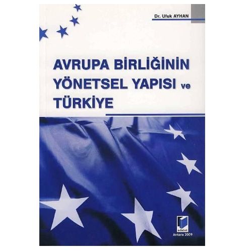 Avrupa Birliğinin Yönetsel Yapısı ve Türkiye - Ufuk Ayhan