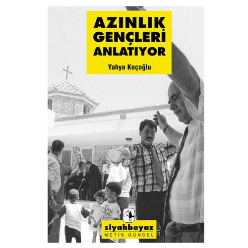 Azınlık Gençleri Anlatıyor - Yahya Koçoğlu