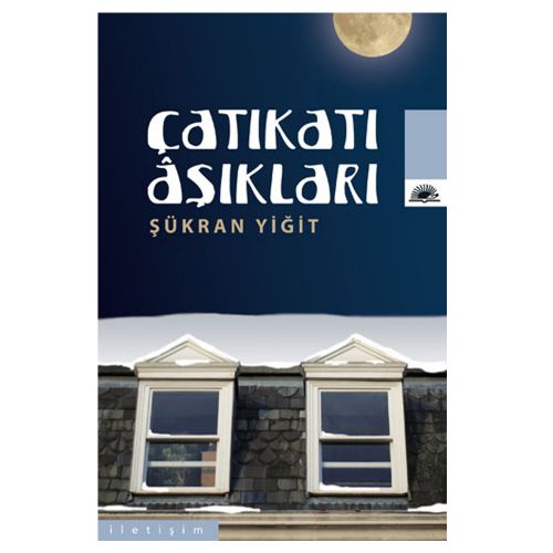 Çatıkatı Aşıkları - Şükran Yiğit