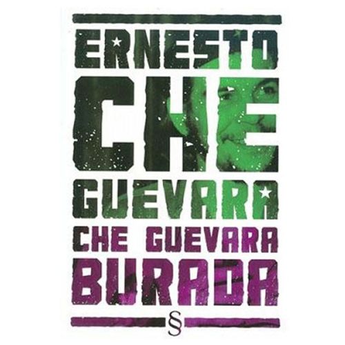 Che Guevara Burada - Ernesto Che Guevara