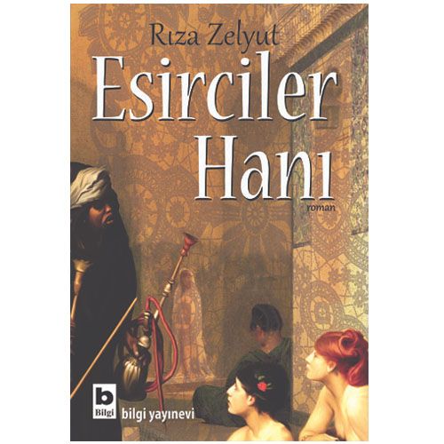 Esirciler Hanı - Rıza Zelyut