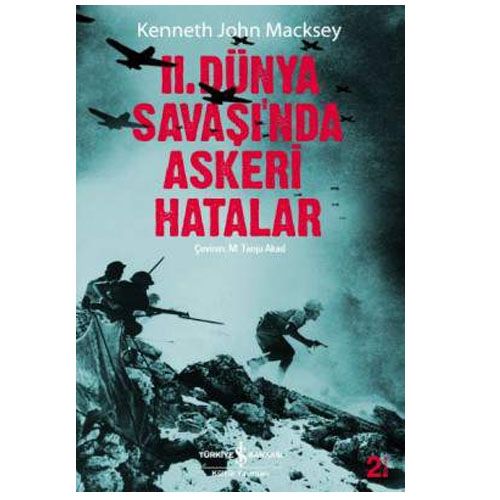 II. Dünya Savaşında Askeri Hatalar - Kenneth John Macksey