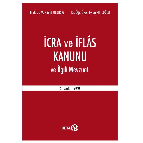 İcra ve İflas Kanunu ve İlgili Mevzuat - Evren Kılıçoğlu, M. Kamil Yıldırım