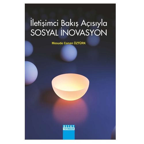 İletişimci Bakış Açısıyla Sosyal İnovasyon - Mesude Canan Öztürk