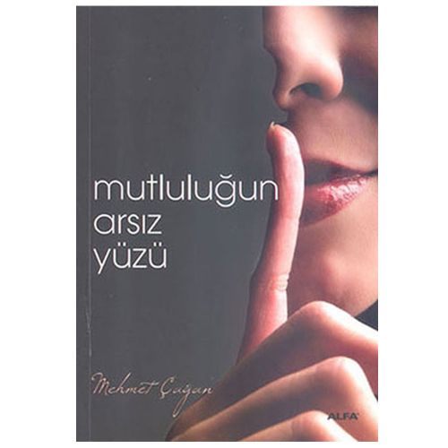 Mutluluğun Arsız Yüzü - Mehmet Çağan