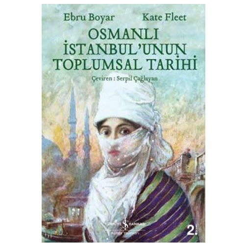 Osmanlı İstanbul’unun Toplumsal Tarihi - Kate Fleet