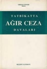 Tatbikatta Ağır Ceza Davaları - Orhan Yener