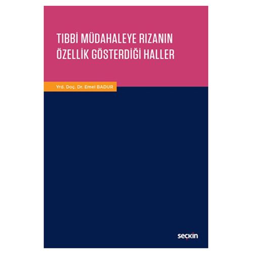 Tıbbi Müdahaleye Rızanın Özellik Gösterdiği Haller - Emel Badur