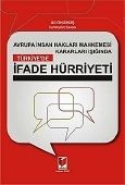 Avrupa İnsan Hakları Mahkemesi Kararları Işığında Türkiye\'de İfade Hürriyeti - Ali Okumuş