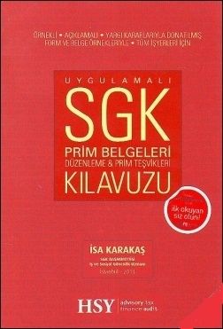 Uygulamalı SGK Prim Belgeleri Düzenleme Kılavuzu (Prim Teşvikleri) - İsa Karakaş