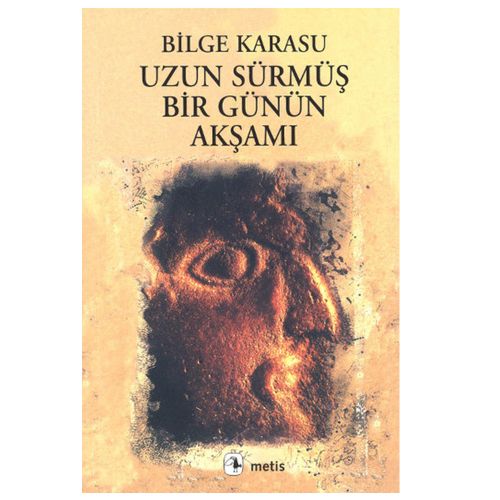 Uzun Sürmüş Bir Günün Akşamı - Bilge Karasu